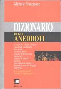 Dizionario degli aneddoti - Michele Francipane - copertina