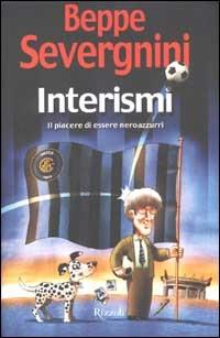 Interismi. Il piacere di essere neroazzurri - Beppe Severgnini - copertina