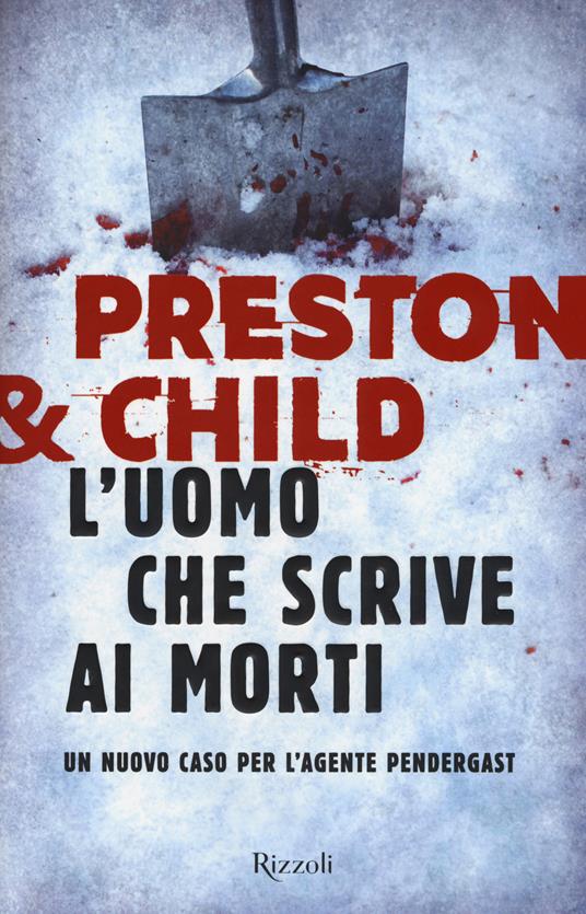 L'uomo che scrive ai morti. Un nuovo caso per l'agente Pendergast - Douglas Preston,Lincoln Child - copertina