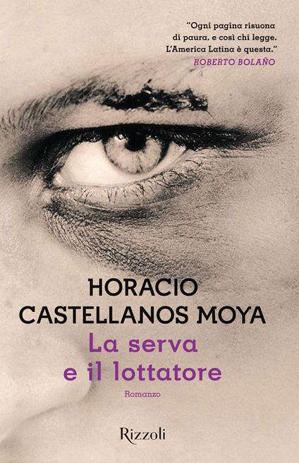 La serva e il lottatore - Horacio Castellanos Moya - copertina