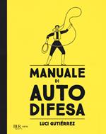 Manuale di autodifesa. Ediz. illustrata