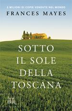 Sotto il sole della Toscana