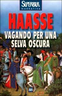 Vagando per una selva oscura - Hella S. Haasse - copertina