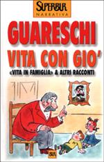 Vita con Gio'. «Vita in famiglia» & altri racconti