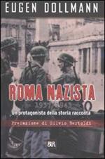 Roma nazista (1933-1943). Un protagonista della storia racconta