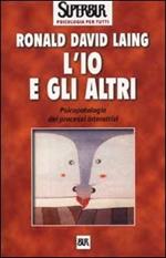 L'io e gli altri. Psicopatologia dei processi interattivi