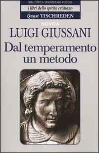 Dal temperamento un metodo. Quasi Tischreden - Luigi Giussani - copertina