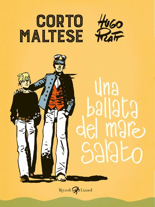 Corto Maltese. Una ballata del mare salato - Hugo Pratt - Libro - Rizzoli  Lizard - | Feltrinelli