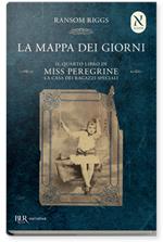 La mappa dei giorni. Il quarto libro di Miss Peregrine. La casa dei ragazzi speciali