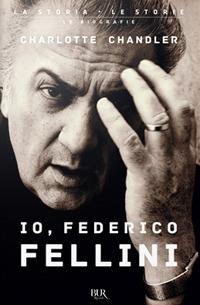 Io, Federico Fellini - Charlotte Chandler - copertina