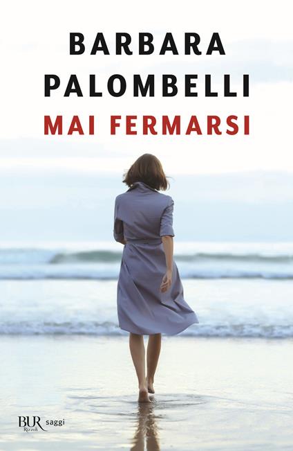 Mai fermarsi - Barbara Palombelli - copertina