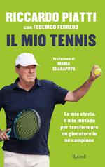 Il mio tennis. La mia storia, il mio metodo per trasformare un giocatore in un campione