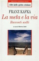 La meta e la via. Racconti scelti