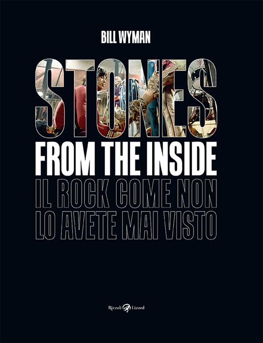 Stones from the inside. Ediz. illustrata - Bill Wyman - copertina