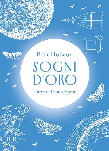 Sogni d'oro. L'arte del buon riposo - Rob Hobson - copertina