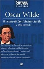 Il delitto di lord Arthur Savile e altri racconti