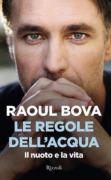 Le regole dell'acqua. Il nuoto e la vita - Raoul Bova - copertina