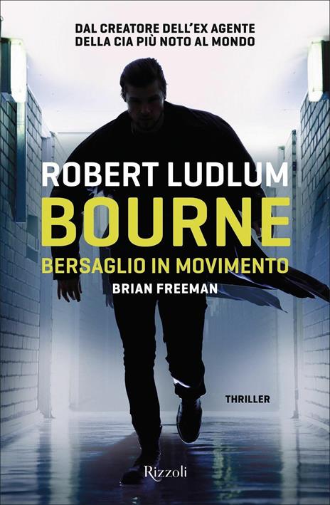 Bourne. Bersaglio in movimento - Robert Ludlum,Brian Freeman - 2