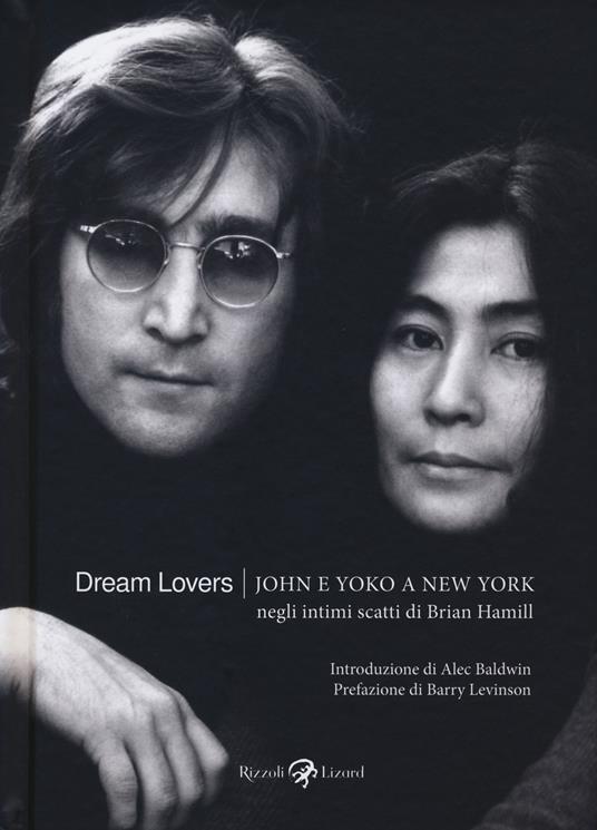 Dream lovers. John e Yoko a New York negli intimi scatti di Brian Hamill. Ediz. illustrata - Brian Hamill - copertina