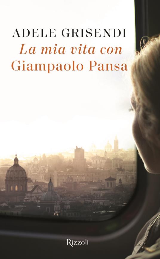 La mia vita con Giampaolo Pansa - Adele Grisendi - copertina