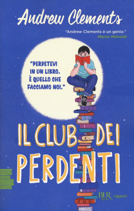 Il club dei perdenti - Andrew Clements - Libro - Rizzoli - BUR Ragazzi  Verdi