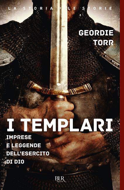 I templari. Imprese e leggende dell'esercito di Dio - Geordie Torr - copertina