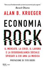 Economia rock. Il mercato, la crisi, il lavoro e la disuguaglianza sociale spiegati a chi ama la musica