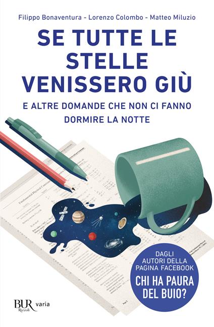 Se tutte le stelle venissero giù. E altre domande che non ci fanno dormire la notte - Filippo Bonaventura,Lorenzo Colombo,Matteo Miluzio - copertina