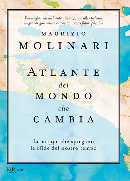 Atlante del mondo che cambia. Le mappe che spiegano le sfide del nostro tempo - Maurizio Molinari - copertina