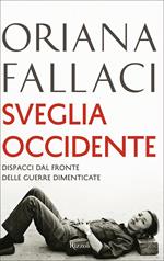 Sveglia Occidente. Dispacci dal fronte delle guerre dimenticate