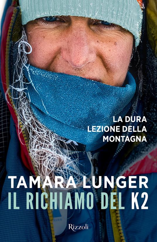 Il richiamo del K2. La dura lezione della montagna - Tamara Lunger - copertina