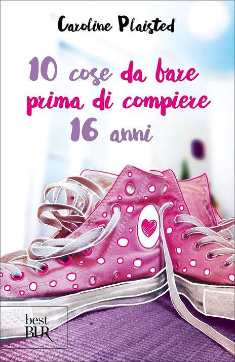 10 cose da fare prima di compiere 16 anni - Caroline Plaisted - copertina