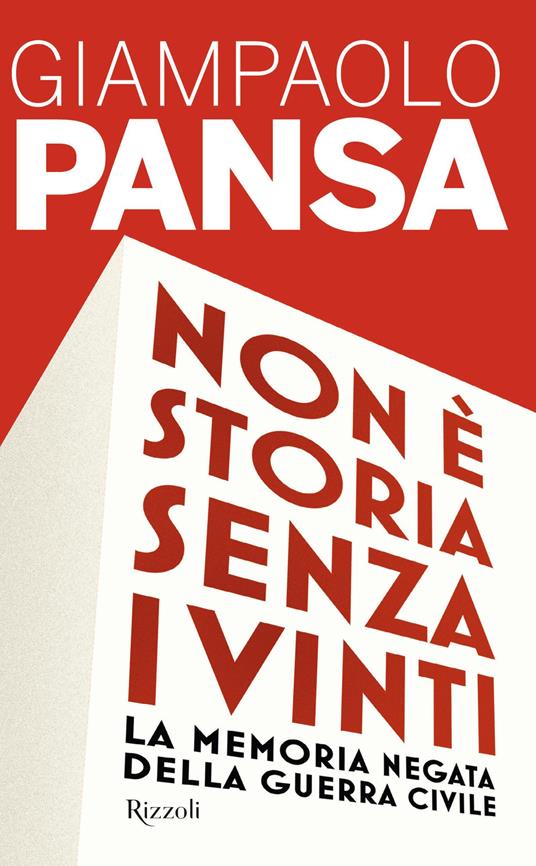 Non è storia senza i vinti. La memoria negata della guerra civile - Giampaolo Pansa - copertina