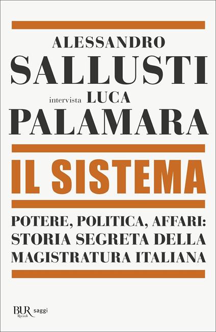 Il sistema. Potere, politica affari: storia segreta della magistratura italiana - Alessandro Sallusti,Luca Palamara - copertina