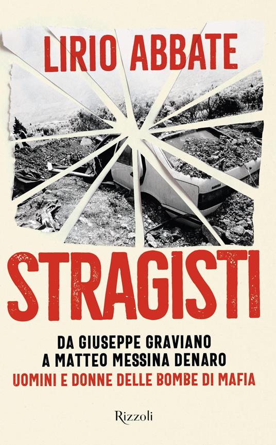 Stragisti. Da Giuseppe Graviano a Matteo Messina Denaro. Uomini e donne delle bombe di Mafia - Lirio Abbate - copertina