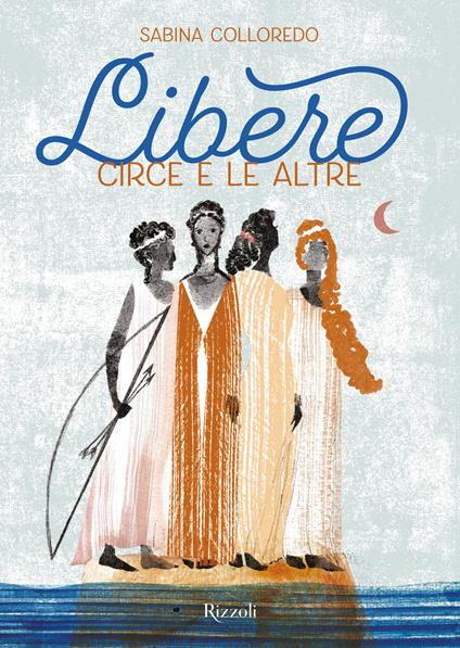 Libere. Circe e le altre - Sabina Colloredo - copertina