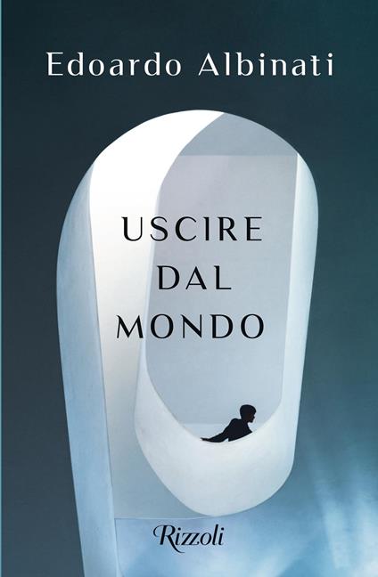 Uscire dal mondo - Edoardo Albinati - copertina