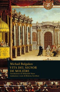 Vita del signor de Molière - Michail Bulgakov - Libro - Rizzoli - BUR  Classici | laFeltrinelli