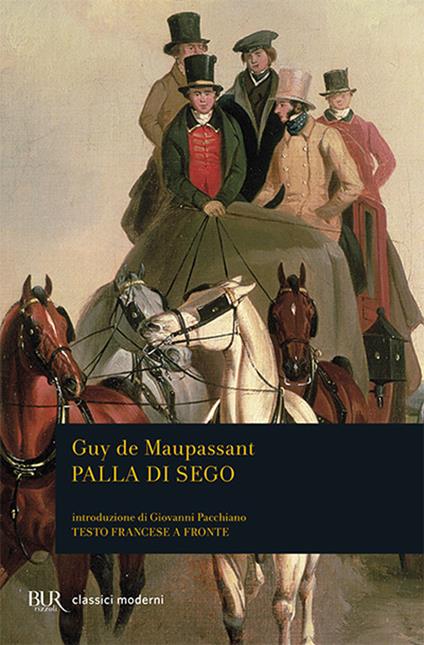 Palla di sego. Testo francese a fronte - Guy de Maupassant - Libro -  Rizzoli - BUR Classici moderni | Feltrinelli