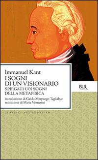 I sogni di un visionario spiegati coi sogni della metafisica - Immanuel Kant - copertina