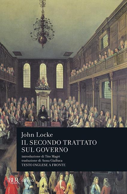 Secondo trattato sul governo. Saggio concernente la vera origine, l'estensione e il fine del governo civile. Testo inglese a fronte - John Locke - copertina