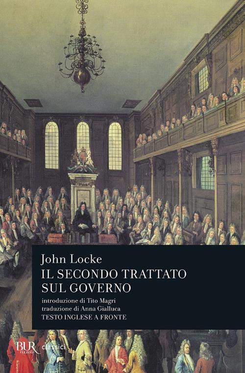 Secondo trattato sul governo. Saggio concernente la vera origine, l'estensione e il fine del governo civile. Testo inglese a fronte - John Locke - copertina