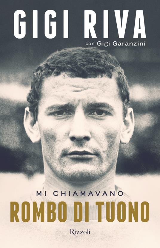 Mi chiamavano Rombo di tuono - Gigi Riva,Gigi Garanzini - copertina