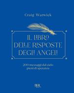 Il libro delle risposte degli angeli. 200 messaggi dal cielo pieni di speranza