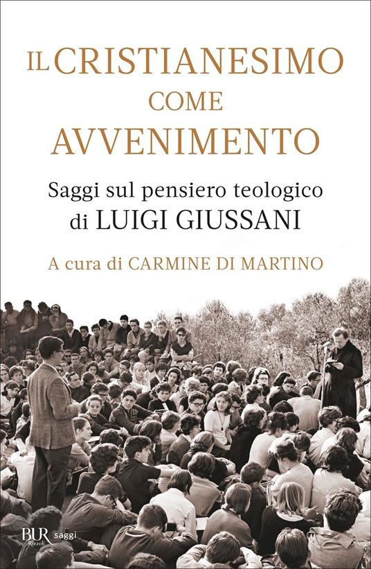 Il cristianesimo come avvenimento. Saggi sul pensiero teologico di Luigi Giussani - copertina