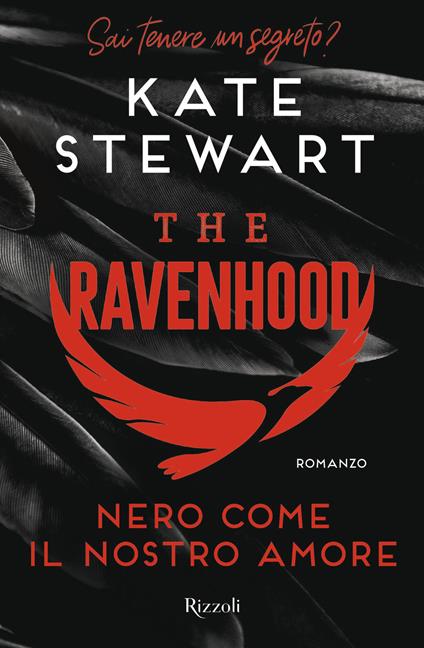 Nero come il nostro amore. The Ravenhood - Kate Stewart - Libro - Rizzoli -  Varia narrativa straniera | laFeltrinelli