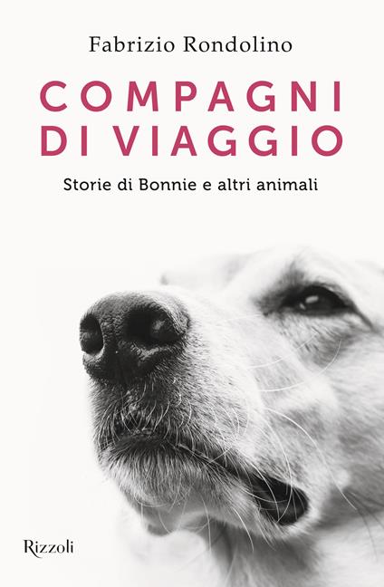 Compagni di viaggio. Storie di Bonnie e altri animali - Fabrizio Rondolino - copertina