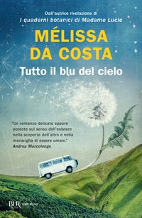 Tutto il blu del cielo - Mélissa Da Costa - Libro - Rizzoli - BUR Narrativa