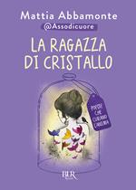 La ragazza di cristallo. Poesie che curano l'anima