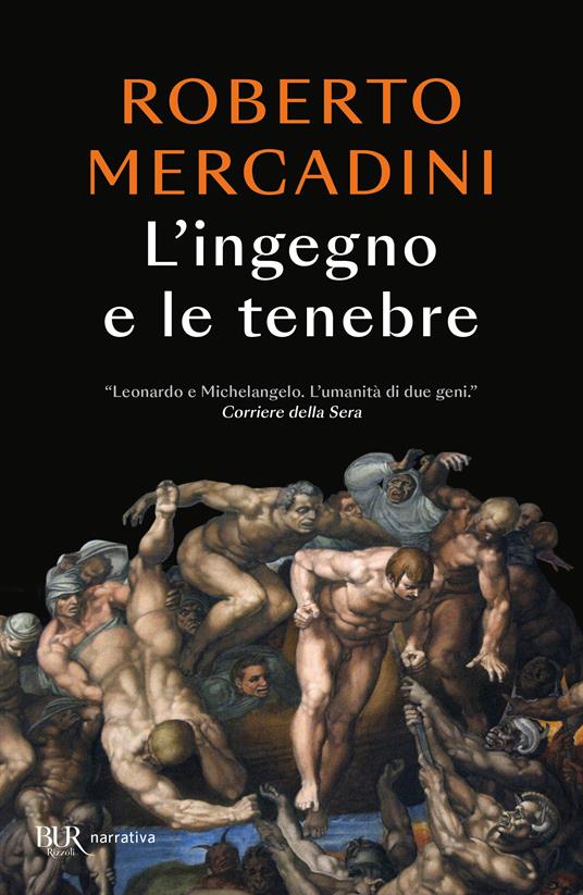 L'ingegno e le tenebre. Leonardo e Michelangelo, due geni rivali nel cuore oscuro del Rinascimento - Roberto Mercadini - copertina